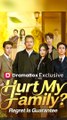 Hurt My Family Regret Is Guaranteed - Chinese Drama - English Sub