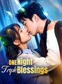 One Night, Triple Blessings - Drama