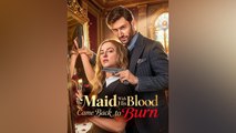 The Maid With His Blood Came Back To Burn