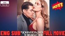🍀 ❣️🔥🎬Mr. Johnston ,Don’T Torment Her - New Drama 2026 Full Engsub