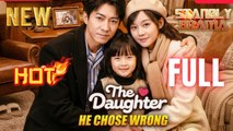 The Daughter He Chose Wrong Full HD Short CDrama I Best Romantic ShortFilms Hot Emotional Dark Billionaire CEO Romance Chinese New Series 2026