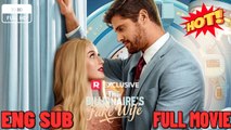 🎁🔥[Hot 2026]THE BILLIONAIRE'S FAKE WIFE New Drama 2026 Full Engsub