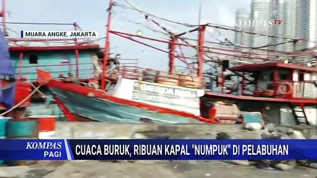 Cuaca Buruk, Ribuan Kapal Nelayan Menumpuk di Pelabuhan Muara Angke | KOMPAS PAGI