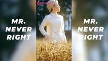 Mr. Never Right - Full Movie [Eng Sub] - Sweet Romance & Comedy MEGA SHORT DRAMA