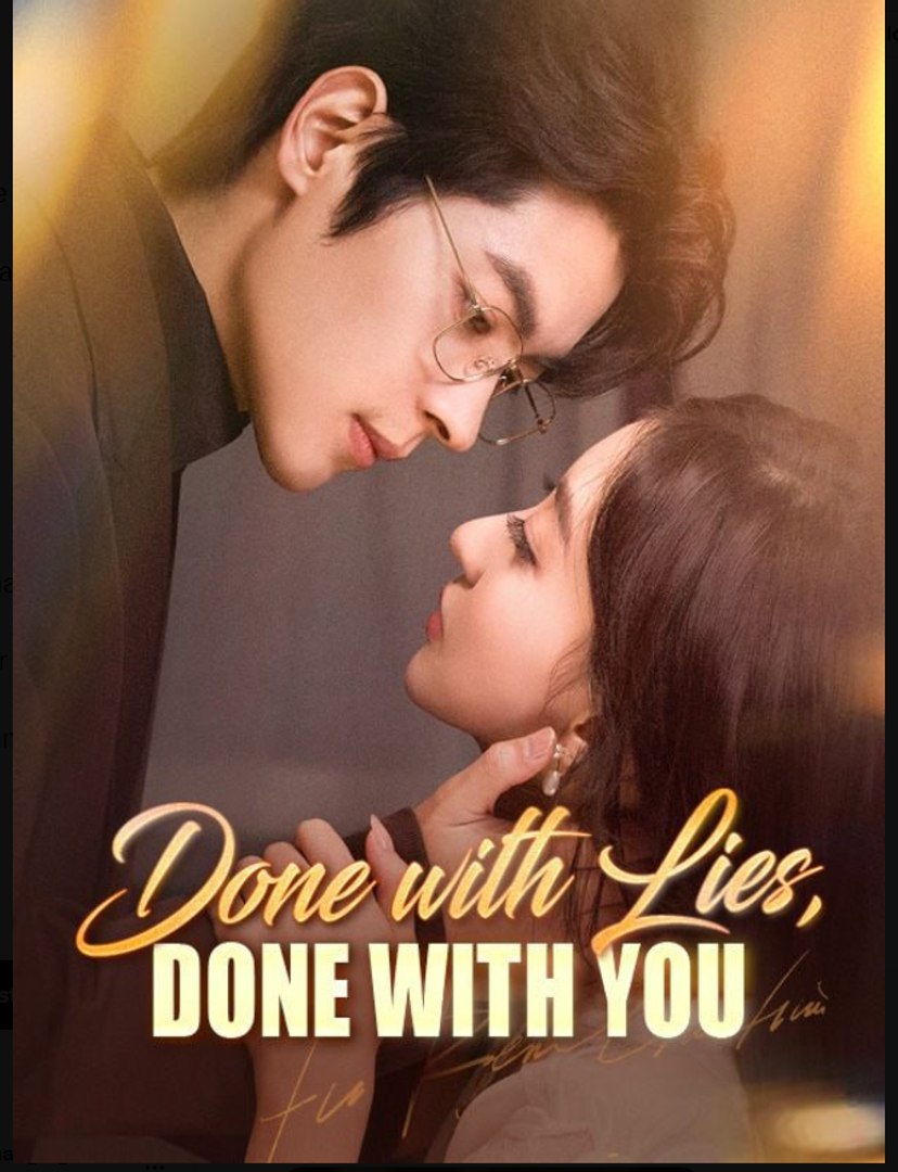 Done with Lies Done with You Drama Movies English Sub