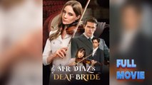 Mr. Diaz's Deaf Bride #englishsub #fullmovie
