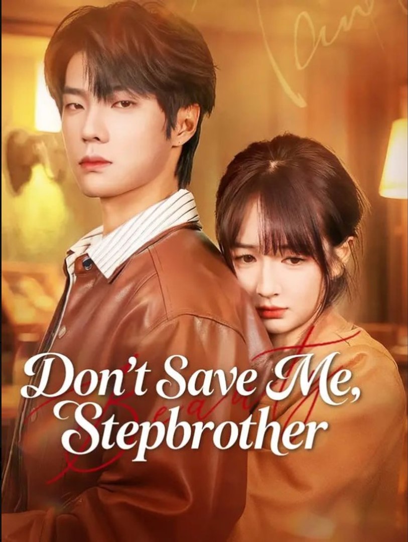 ⁣Don't Save Me, Stepbrother - Full Movies English Sub