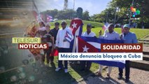 México denuncia recrudecimiento del bloqueo estadounidense contra Cuba