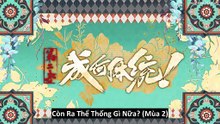 Còn Ra Thể Thống Gì Nữa- (Phần 2) Tập 4 - Vietsub + Thuyết Minh