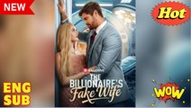 The Billionaire's Fake Wife (2026) - FULL - Reelshort