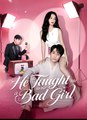 He Taught Me To Be A Bad Girl - Drama