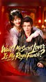 Wait? My Secret Lover Is My Royal Fiance! - Chinese Drama - English Sub