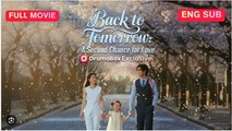 Back To Tomorrow: A Second Chance For Love - 2026 Ep ✅