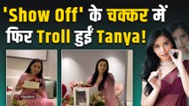 Tanya Mittal फिर हुईं Troll, इतना Surprise मिलने पर हैरान देख Social Media पर Users ने उठाए सवाल!