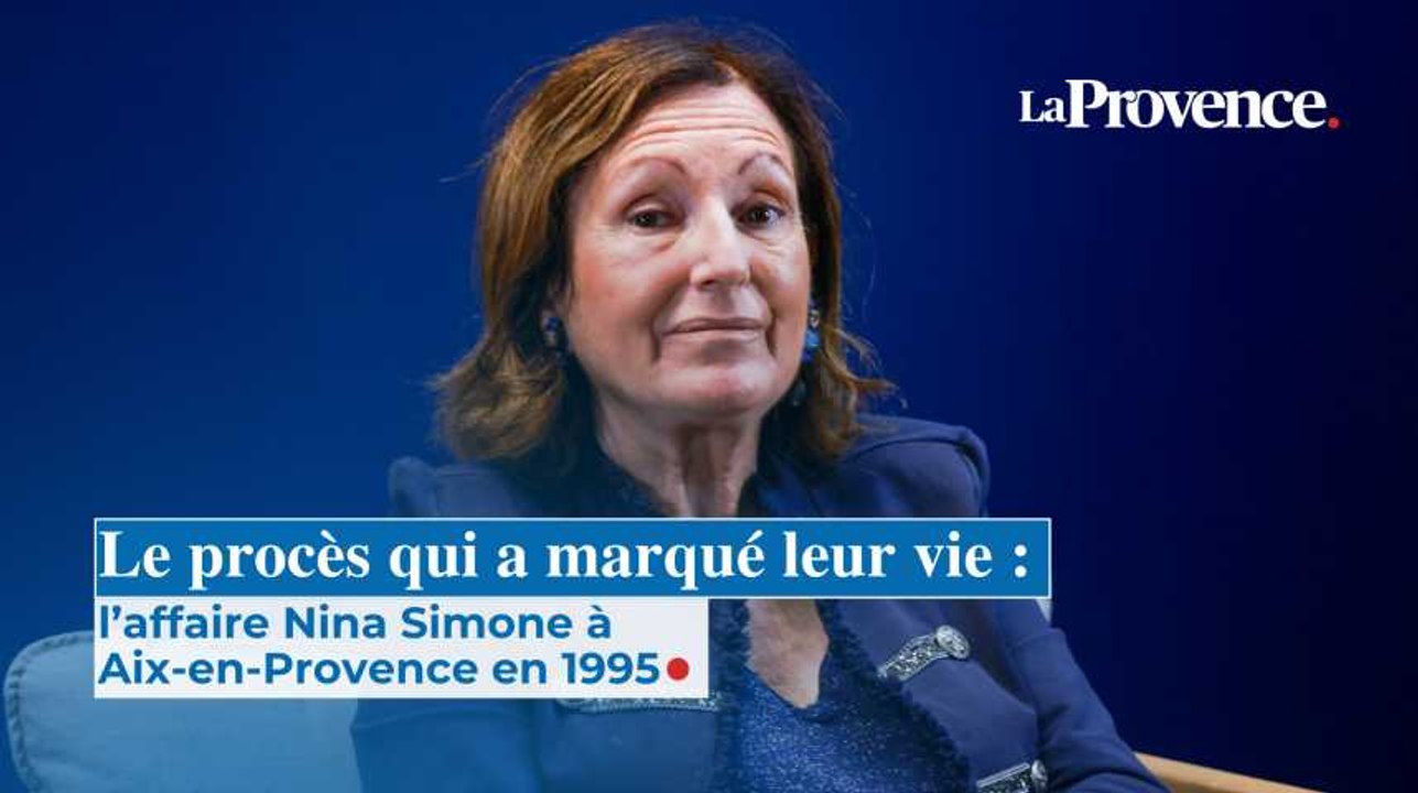 Le procès qui a marqué leur vie : l'affaire Nina Simone à Aix-en-Provence en 1995