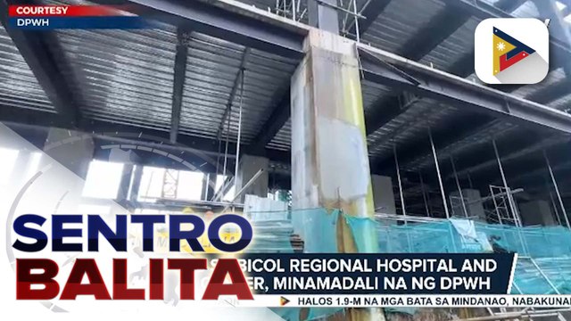 Pagtapos sa Bicol Regional Hospital and Medical Center, minamadali na ng DPWH