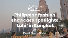 Philippine fashion showcase spotlights ‘Lahi’ in Bangkok