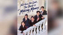 Not Here For Love, Too Busy Making Money Full Engsub
