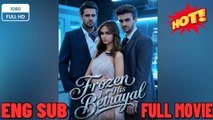 [Hot 2026🔥] Frozen For His Betrayal - New Drama 2026 Full Engsub