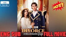 [Hot 2026] Never Divorce A Billionaire Wife #FullMovie