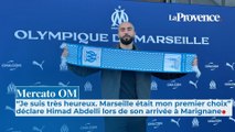Mercato OM : “Marseille était mon premier choix” déclare Himad Abdelli lors de son arrivée à Marignane