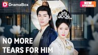 No More Tears For Him Full Chinese Drama - DramaFren