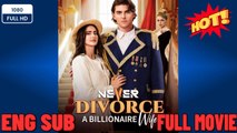 🍀 ❣️🔥🎬Never Divorce A Billionaire Wife #FullMovie