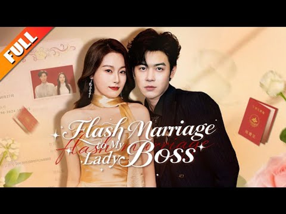Flash Marriage to My Lady Boss (Dubbed) Full Episodes_ NS