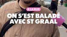 À la rue : On s'est baladé avec St Graal