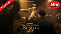 My Ceo Mommy And Kung Fu Daddy🔥Hot 2026 - English Sub Full HD