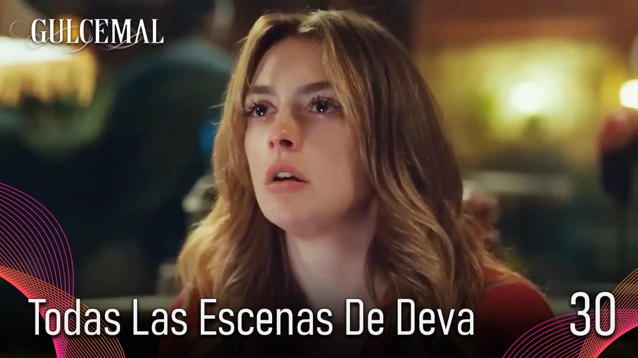 Todas Las Escenas De Deva 30 - Gulcemal