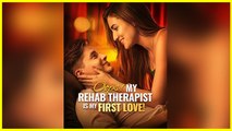 Oops! My Rehab Therapist is My First Love Full Movie