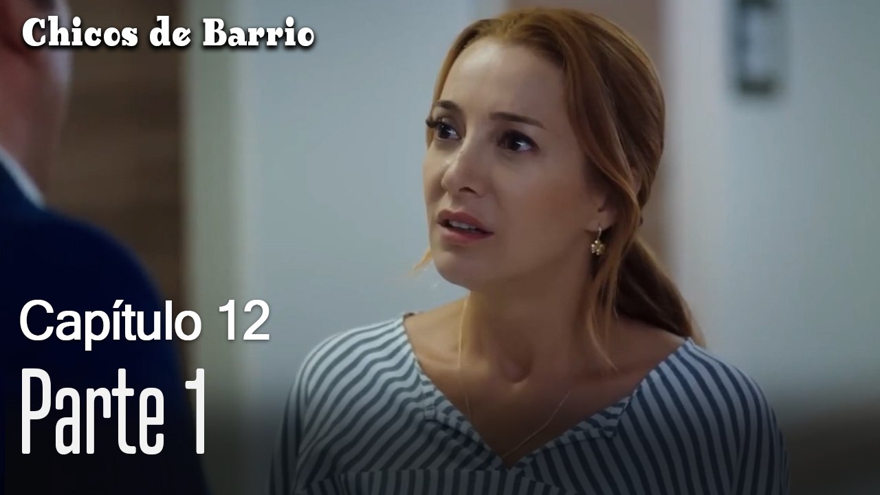 Capitulo 12 parte 1-Chicos Barrrio