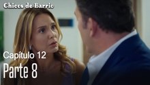 Capitulo 12 parte 8-Chicos Barrrio