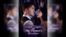 Stolen Nights with My Fiance's Brother Full Movie