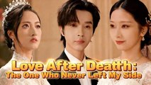 Love After Death:The One Who Never Left My Side