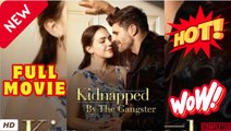 🧡🍏 🔥 Kidnapped By The Gangster #Reelshort Hot HD 2026