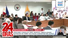 2 reklamo laban kay Pres. Marcos, idineklarang “sufficient in form” ng House Committee on Justice | 24 Oras