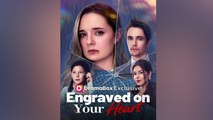 Engraved On Your Heart Isodes - Full Movie