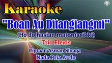 KARAOKE BOAN AU DI TANGIANGMI NADA PRIA A=DO