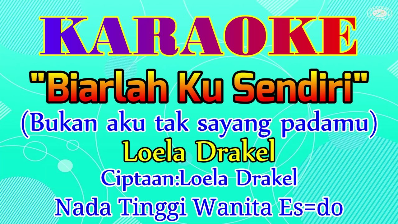 KARAOKE BIARLAH KU SENDIRI  NADA TINGGI WANITA ES=DO