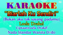 KARAOKE BIARLAH KU SENDIRI NADA STANDAR WANITA D=DO