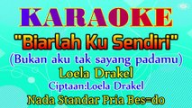 KARAOKE BIARLAH KU SENDIRI NADA STANDAR PRIA BES=DO