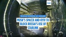 Musk’s SpaceX and Ukraine’s defence ministry to block Russia’s use of Starlink
