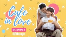 Cafe in Love - Episode 3