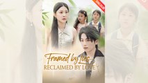 (DUBBED) Framed By Lies, Reclaimed By Love Chinese Drama Full Movie 2026