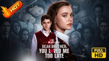 Dear Brother, You Loved Me Too Late | Full Movie HD - Drama Young Adult Modern Emotional Sentimental Dysfunctional-Family Teen USA Campus Hospital Mansion Graveyard Contemporary All Ages Student Jock All-Too-Late Love-Hate Redemption Illness Misunderstand
