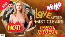 🔥💥 [ Hot 2026] Love After The Mist Clears