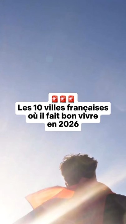 🚨 Les 10 villes françaises où il fait bon vivre en 2026Source : Association Villes et Villages où il fait bon vivre, JDD