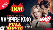 💥🎬 🔥  Bride Of The Vampire King Full Episodes